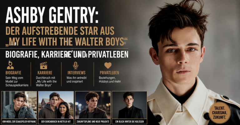 Ashby Gentry: Der aufstrebende Star aus „My Life with the Walter Boys“ – Biografie, Karriere und Privatleben